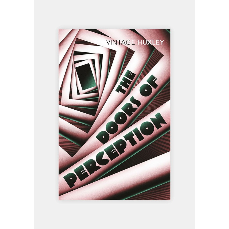 The Doors of Perception by Aldous Huxley
