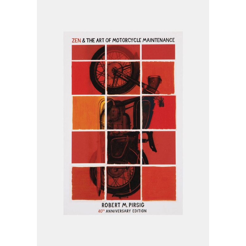 Zen And The Art Of Motorcycle Maintenance : 40th Anniversary Edition